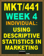 MKT/441 Using Descriptive Statistics in Marketing
